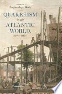 Quakerism in the Atlantic world, 1690-1830