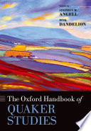 The Oxford handbook of Quaker studies /