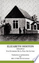 Elizabeth Hooton, 1600 1672 : une guerriere de la paix : ses lettres /