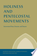 Holiness and Pentecostal movements : intertwined pasts, presents, and futures /