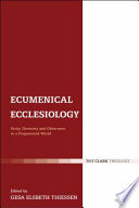 Ecumenical ecclesiology : unity, diversity and otherness in a fragmented world /
