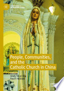 People, Communities, and the Catholic Church in China /