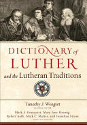 Dictionary of Luther and the Lutheran traditions /
