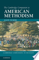 The Cambridge companion to American Methodism /