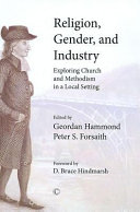 Religion, gender, and industry : exploring church and Methodism in a local setting /