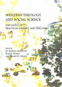 Wesleyan theology and social science : the dance of practical divinity and discovery /