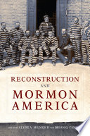 Reconstruction and Mormon America /