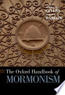 The Oxford handbook of Mormonism /