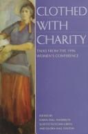 Clothed with charity : talks from the 1996 Women's Conference /