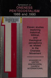 Symposium on Oneness Pentecostalism, 1988 and 1990 /