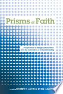 Prisms of faith : perspectives on religious education and the cultivation of Catholic identity /