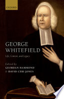 George Whitefield : life, context, and legacy /