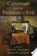 Calvinism & the problem of evil /