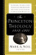 The Princeton theology, 1812-1921 : scripture, science, theological method from Archibald Alexander to Benjamin Breckinridge Warfield /