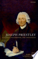 Joseph Priestley, scientist, philosopher, and theologian /