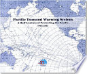 Pacific Tsunami Warning System : a half-century of protecting the Pacific 1965-2015 /
