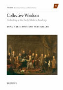 Collective wisdom : collecting in the early modern academy /