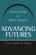 Advancing futures : futures studies in higher education /