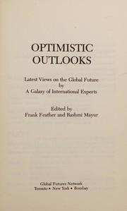 Optimistic outlooks : latest views on the global future /