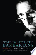 Waiting for the Barbarians : a tribute to Edward W. Said /