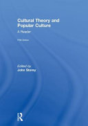Cultural theory and popular culture : a reader /