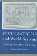 Civilizations and world systems : studying world-historical change /