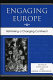 Engaging Europe : rethinking a changing continent /