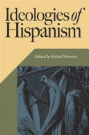 Ideologies of Hispanism /