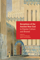 Receptions of the ancient Near East in popular culture and beyond /