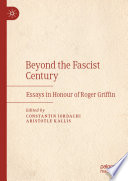 Beyond the Fascist Century : Essays in Honour of Roger Griffin /