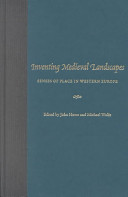 Inventing medieval landscapes : senses of place in Western Europe /