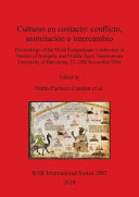 Culturas en contacto : conflicto, asimilación e intercambi : proceedings of the Third Postgraduate Conference in Studies of Antiquity and Middles Ages, Autonomous University Of Barcelona, 23-25th November 2016 /