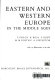 Eastern and Western Europe in the Middle Ages /