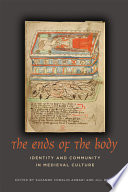 The ends of the body : identity and community in medieval culture /