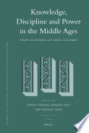 Knowledge, discipline and power in the Middle Ages : essays in honour of David Luscombe /
