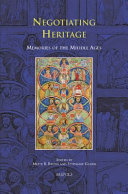 Negotiating heritage : memories of the Middle Ages /
