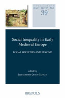 Social inequality in early medieval Europe : local societies and beyond /