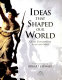 Ideas that shaped our world /