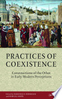 Practices of coexistence : constructions of the other in early modern perceptions /