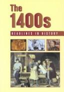 The 1400s : Stuart A. Kallen, book editor.