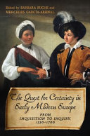 The quest for certainty in early modern Europe from inquisition to inquiry, 1550-1700 /