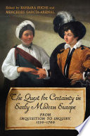 The quest for certainty in early modern Europe from inquisition to inquiry, 1550-1700 /