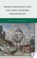World-Building and the Early Modern Imagination /