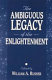 The ambiguous legacy of the Enlightenment /