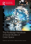 The Routledge handbook of social studies of outer space /