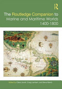 Routledge companion to marine and maritime worlds, 1400-1800 /