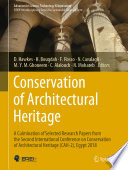Conservation of Architectural Heritage : A Culmination of Selected Research Papers from the Second International Conference on Conservation of Architectural Heritage (CAH-2), Egypt 2018 /