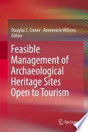 Feasible Management of Archaeological Heritage Sites Open to Tourism /