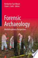 Forensic Archaeology : Multidisciplinary Perspectives /