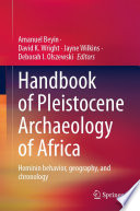 Handbook of Pleistocene Archaeology of Africa : Hominin behavior, geography, and chronology /